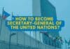 UN Building with 'How to become Secretary-General of the United Nations' written over it